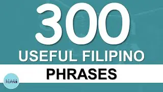 300 USEFUL FILIPINO PHRASES! (1-10compilation)