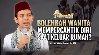 Wanita Mempercantik Diri Saat Keluar Rumah, Bolehkah? | Ustadz Abdul Somad, Lc. MA | Tanya Jawab UAS