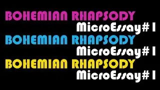 Bohemian Rhapsody — MicroEssay#1