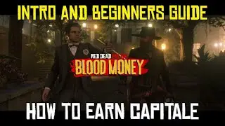 Red Dead Online Blood Money DLC Intro and Beginners Guide! How to Earn Capitale