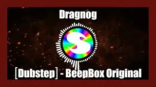 Dragnog - BeepBox Original [Dubstep] [Royalty Free]