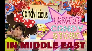 Candylicious | Largest Candy Store | Exploring UAE