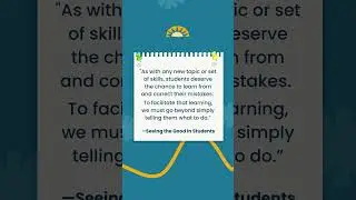 Seeing the Good in Students | Giving them the Chance to Learn from their Mistakes