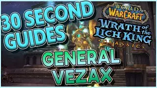 General Vezax - Ulduar - 30 Second Guides