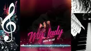 My Lady-Jordys Melody 《Ms Prod》🎵🎶🎹🎸🎼