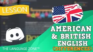 Lesson: Differences Between American & British English (Short Explanation) - The Language Zone™