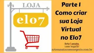 COMO CRIAR SUA LOJA VIRTUAL NO ELO7