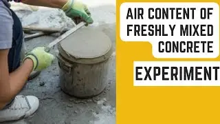 Air Content of Freshly Mixed Concrete
