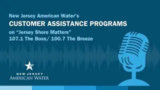 New Jersey American Water’s Customer Assistance Programs on Jersey Shore Matters Radio Show