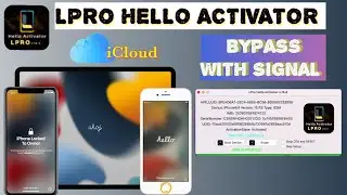 LPRO HELLO ACTIVATOR, BYPASS HELLO SCREEN WITH SIGNAL- REMOVE ICLOUD - ACTIVATION LOCK.