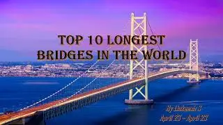 Top 10 Longest Bridges in the World | Top 10 Longest Bridges on Earth | Famous Bridges in the World