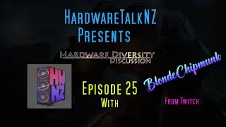 Hardware Diversity Discussion Podcast Episode 25: WIth the BlondeChipmunk
