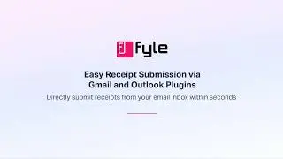Fyle | Submit Receipts From Gmail and Outlook