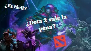 ¿Dota 2 vale la pena? | ¿Es fácil de jugar?