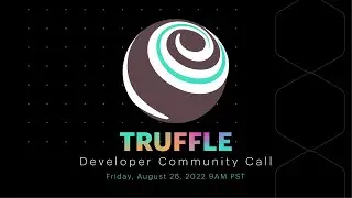 Truffle Community Call - August 2022
