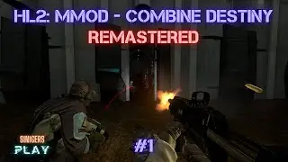 Прохождение Half-Life 2: MMod - Combine Destiny HD Remastered | Часть 1