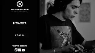 Underground Techno Sessions by MWAMWA (DJ Set) | ESTROBOSCOPICA ESS006