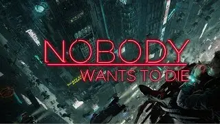 Lunch Time Stream! Continuing Nobody Want to Die Playthrough! Part 2