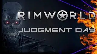 Rimworld: Judgment Day - Episode 3: The Human Resistance Attacks