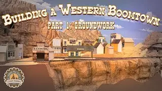 Building a Western Boomtown Part 1: Groundwork