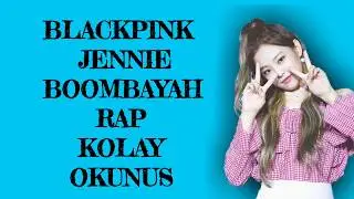 BLACKPINK Jennie 'Boombayah' Rap Kolay Okunuş