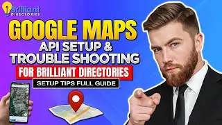 Google Maps API Setup & Troubleshooting for Brilliant Directories 🌍 Setup Tips (Full Guide)