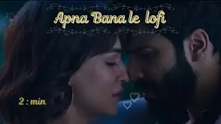 Apna Bana le lofi 💖💗|| Sayan Creation 🥰@zeemusiccompany @Official_ArijitSingh