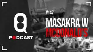 #147 Masakra w McDonald's: James Huberty