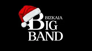 BIZKAIA BIG BAND : A Big Band Christmas ll