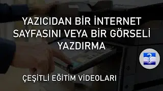 Yazıcıdan Bir İnternet Sayfasını veya Bir Görseli Yazdırma
