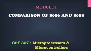 Comparison of 8086 and 8088| M1_15 | CST 307 Microprocessors and microcontrollers
