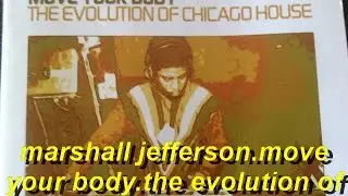 marshall jefferson move your body. the evolution of chicago house