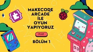 Makecode Arcade ile Oyun - Karakter , Harita ve Hareket