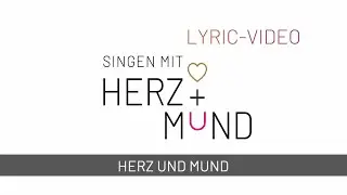 Herz und Mund (Video zum Mitsingen)