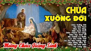 Nhạc Giáng Sinh 2024 | CHÚA XUỐNG ĐỜI | Nhạc Giáng Sinh Tuyển Chọn Hay Nhất