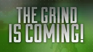 BO3: The Grind is Coming!!! Getting back to it!