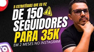 Como Alcancei 35 mil Seguidores no Instagram em Dois Meses com 5 Estratégias Matadoras