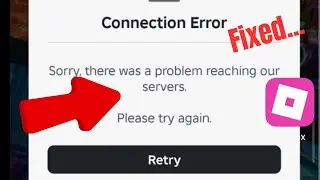 Fix Roblox Connection Error | Problem Reaching Servers [100% Working]