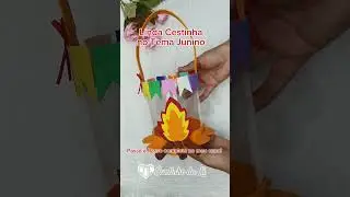 Cestinha feita com Garrafa Pet no Tema Festa Junina. 