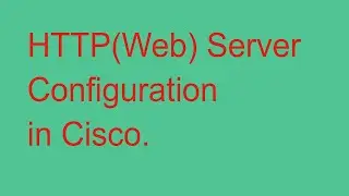 How To configure HTTP server in cisco packet Tracer.