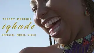 TEEKAY MXOEXIC - IQHUDE (OFFICIAL MUSIC VIDEO)