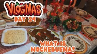 VLOGMAS 2024 - DAY 24: What is Nochebuena?