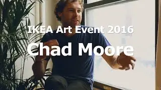 IKEA Art Event 2016: Chad Moore