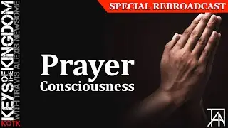 “Prayer Concsiousness” (SPECIAL REBROADCAST) Travis Alexis Newsome - KOTK