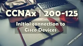 28 - CCNA in Hindi | 200-125 | Initial Connection to Cisco Devices