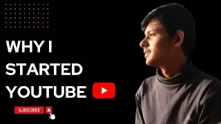 WHY I START CREATING VIDEOS IN YOUTUBE || 1 VIDEO ON YOUTUBE ||