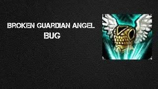 lol BUG broken Guardian Angel
