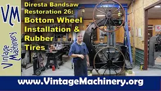 Diresta Bandsaw Restoration 26: Installing Bottom Wheel and Upper Rubber Tire