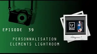 Episode 39 - Changer l'écran de démarrage de Lightroom et fabriquer sa plaque d'identité.