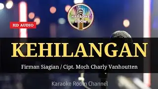 KEHILANGAN ( KARAOKE LIRIK NO VOCAL ) - firman Siagian